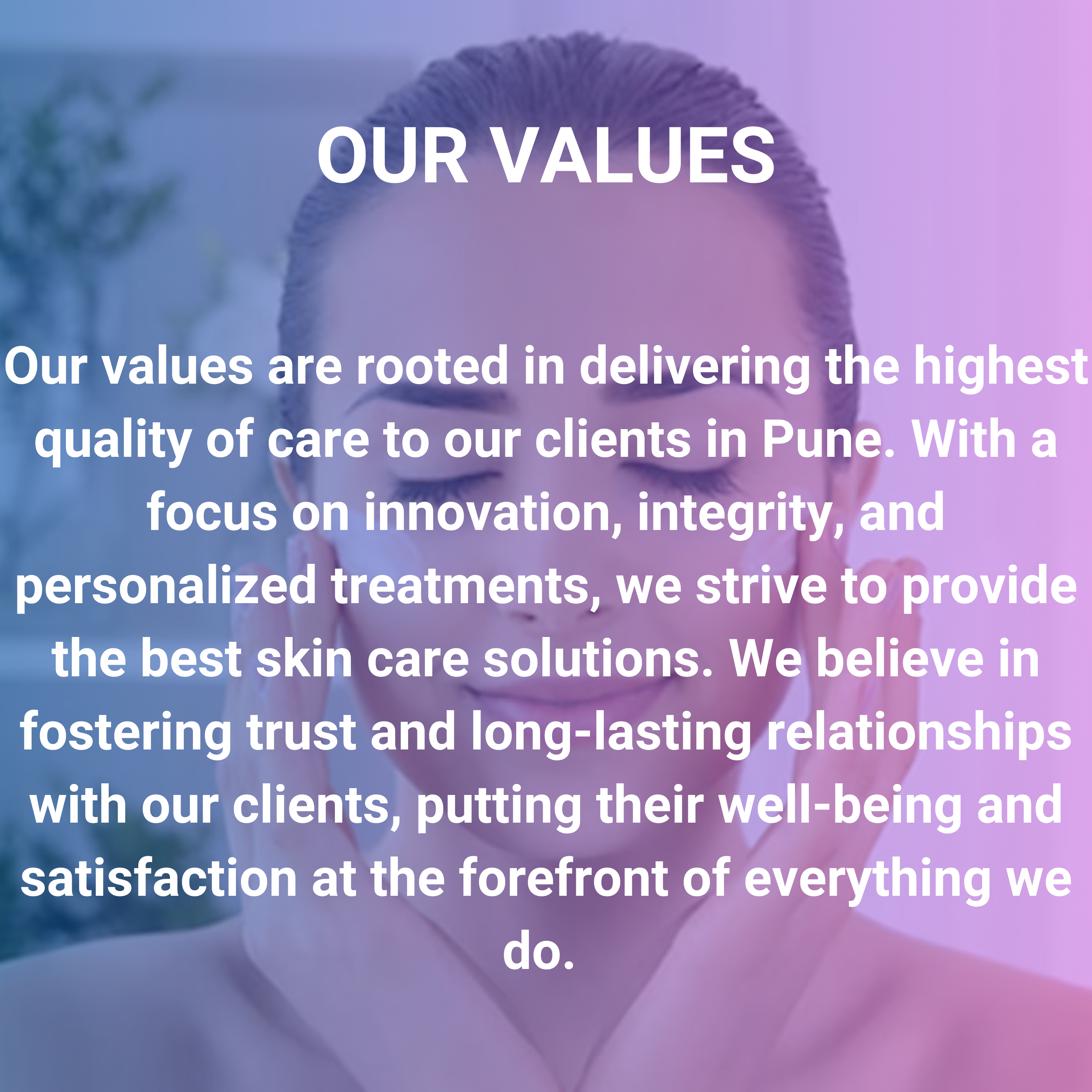 OUR VALUES- SKIN CLINIC