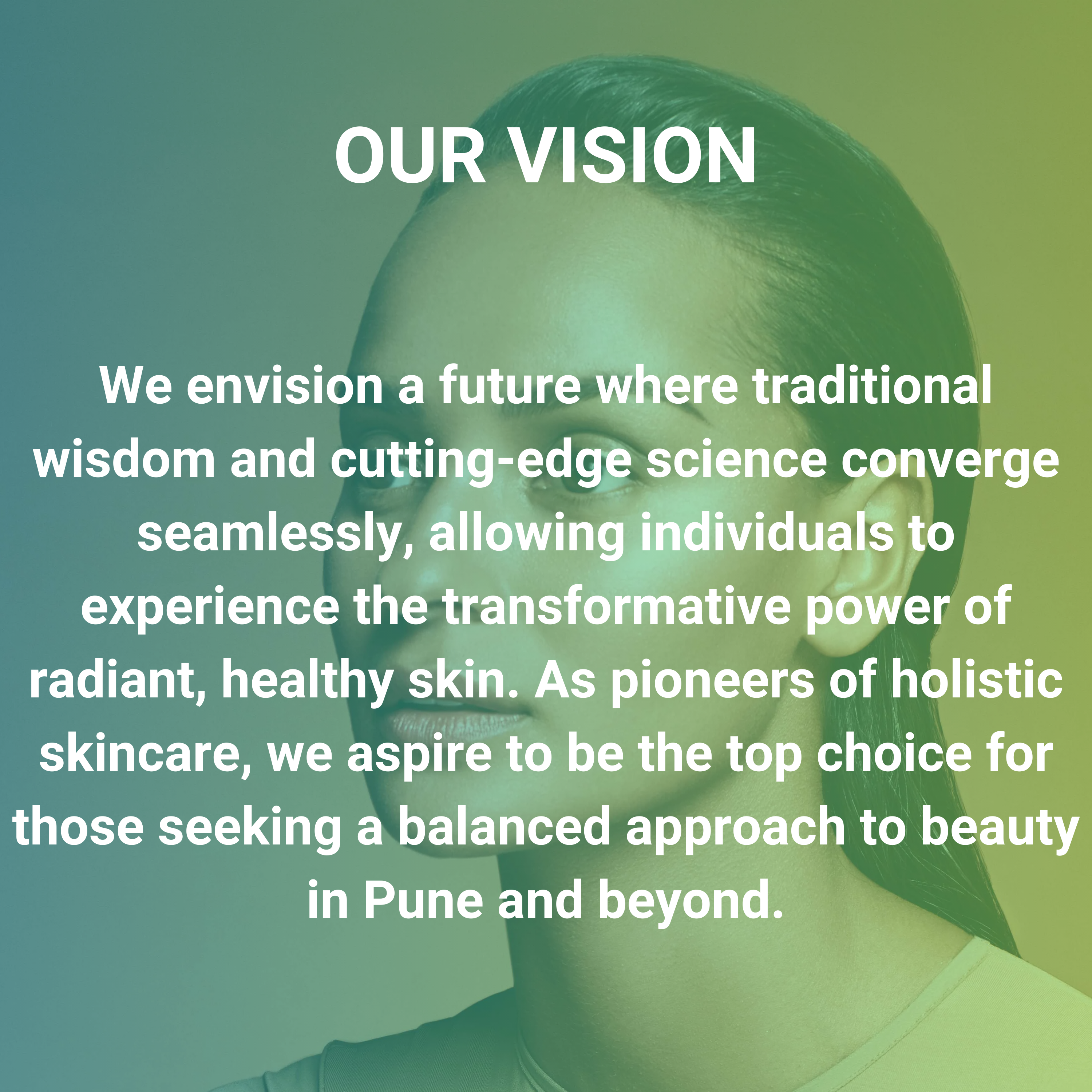 OUR VISION -SKIN CLINIC